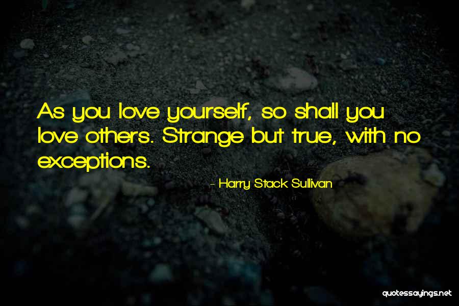 Love Without Exception Quotes By Harry Stack Sullivan Love Without Exception Quotes By Harry Stack Sullivan