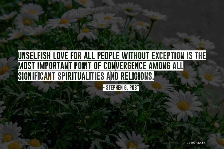 Love Without Exception Quotes By Stephen G. Post Love Without Exception Quotes By Stephen G. Post
