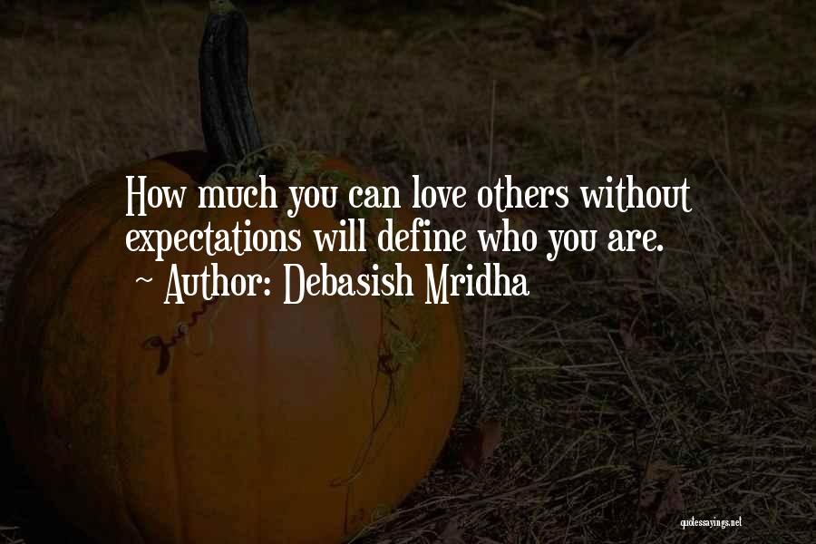 Love Without Expectations Quotes By Debasish Mridha