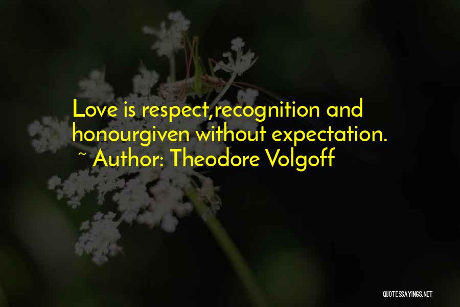 Love Without Expectations Quotes By Theodore Volgoff