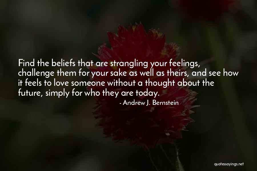 Love Without Future Quotes By Andrew J. Bernstein Love Without Future Quotes By Andrew J. Bernstein