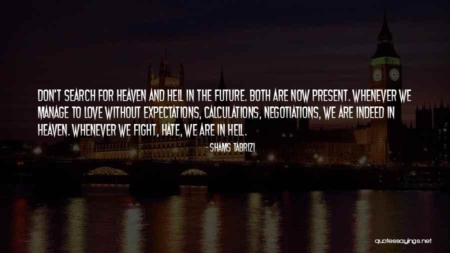Love Without Future Quotes By Shams Tabrizi Love Without Future Quotes By Shams Tabrizi