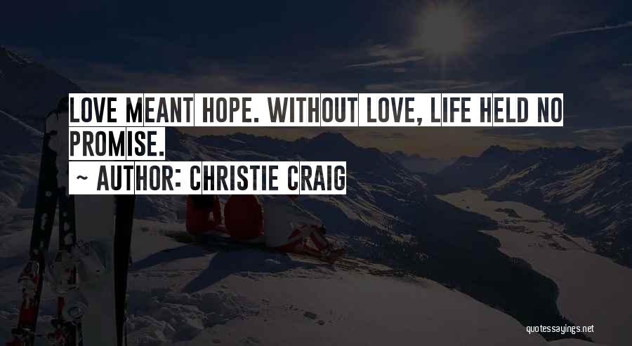 Love Without Hope Quotes By Christie Craig