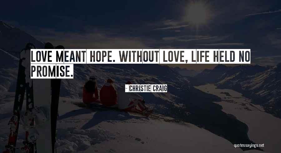 Love Without Hope Quotes By Christie Craig