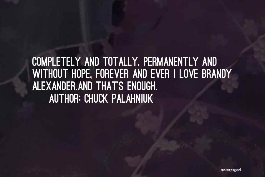 Love Without Hope Quotes By Chuck Palahniuk