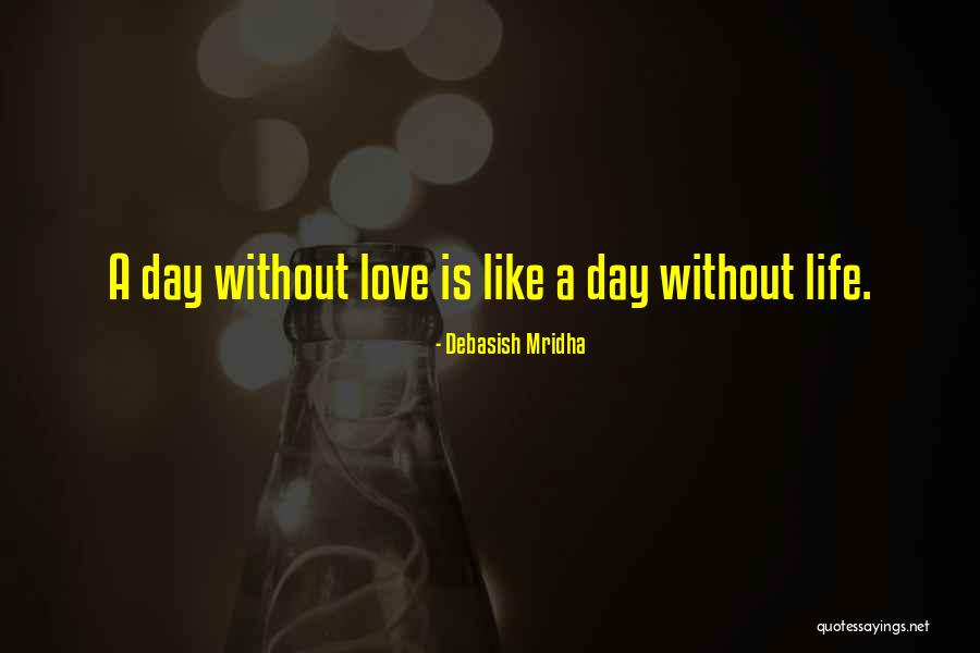 Love Without Hope Quotes By Debasish Mridha