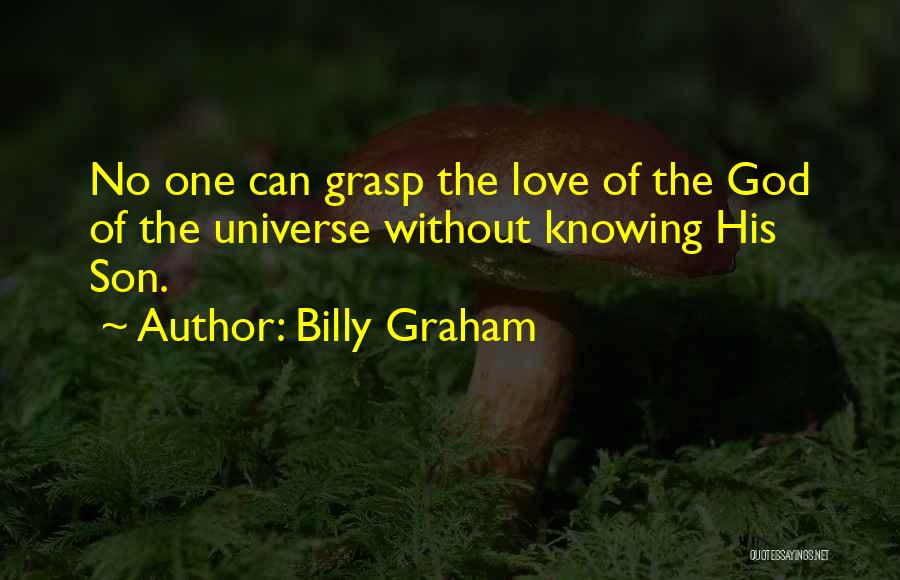 Love Without Knowing Quotes By Billy Graham
