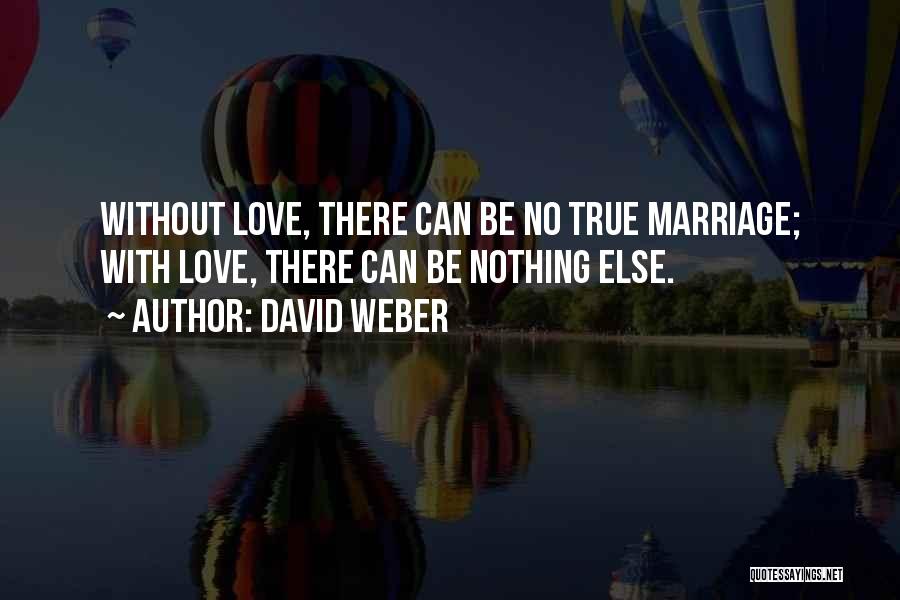 Love Without Marriage Quotes By David Weber