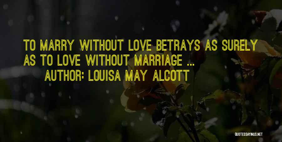 Love Without Marriage Quotes By Louisa May Alcott