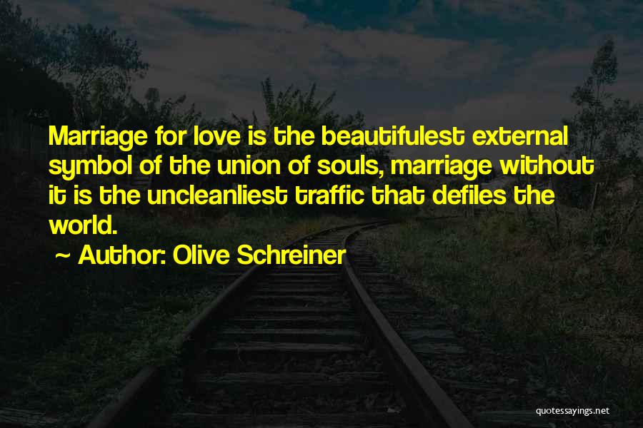 Love Without Marriage Quotes By Olive Schreiner