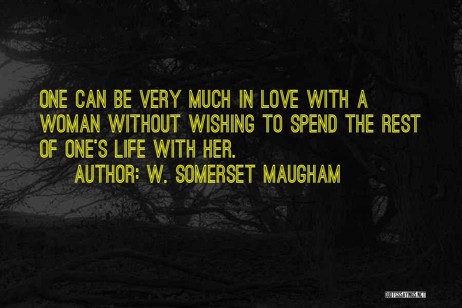 Love Without Marriage Quotes By W. Somerset Maugham