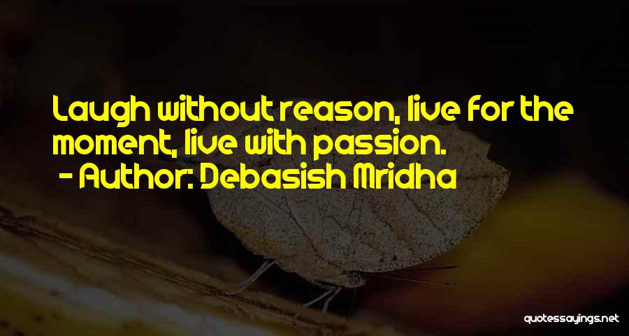 Love Without Passion Quotes By Debasish Mridha