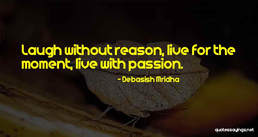 Love Without Passion Quotes By Debasish Mridha