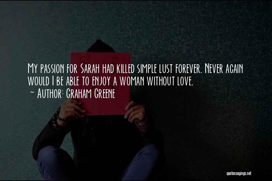 Love Without Passion Quotes By Graham Greene