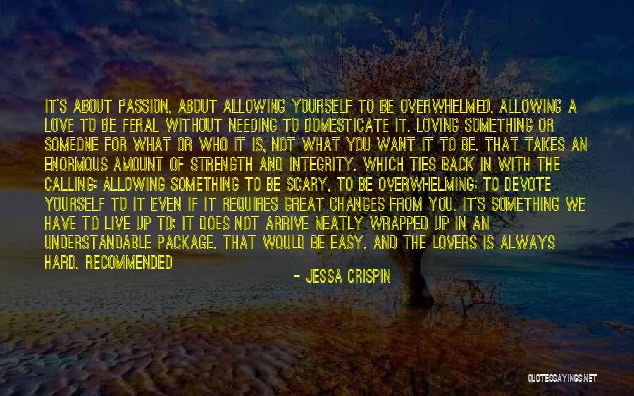 Love Without Passion Quotes By Jessa Crispin