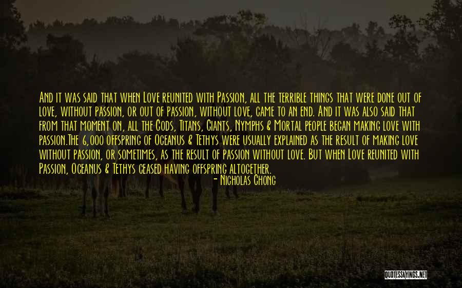 Love Without Passion Quotes By Nicholas Chong