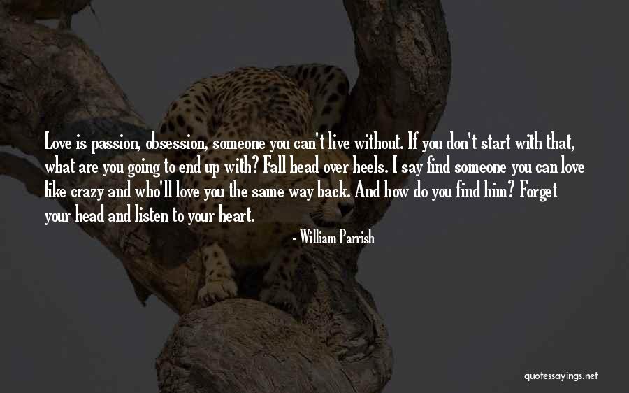 Love Without Passion Quotes By William Parrish