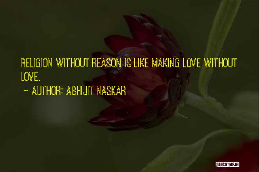 Love Without Reason Quotes By Abhijit Naskar