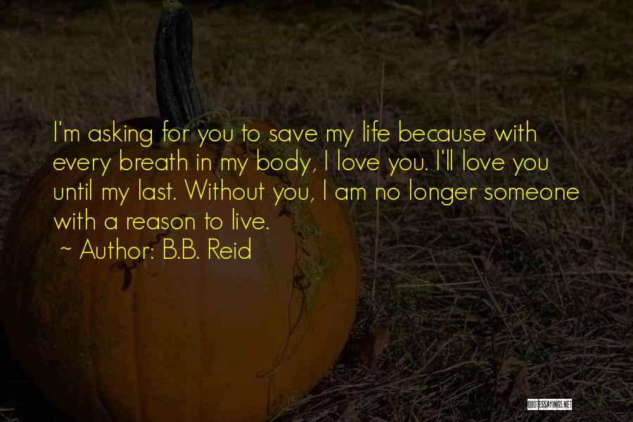 Love Without Reason Quotes By B.B. Reid