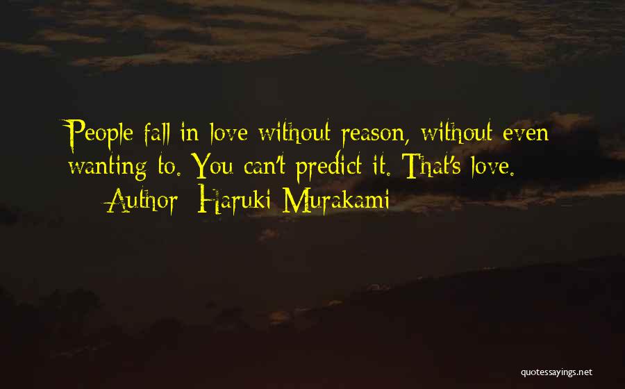 Love Without Reason Quotes By Haruki Murakami