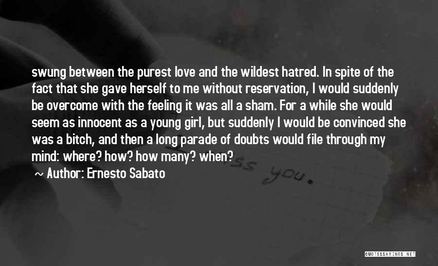 Love Without Reservation Quotes By Ernesto Sabato