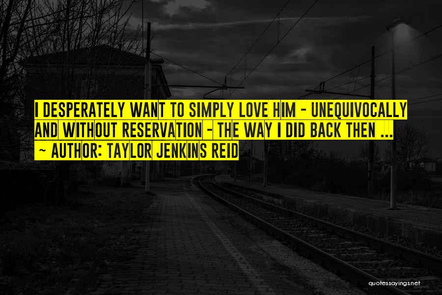 Love Without Reservation Quotes By Taylor Jenkins Reid