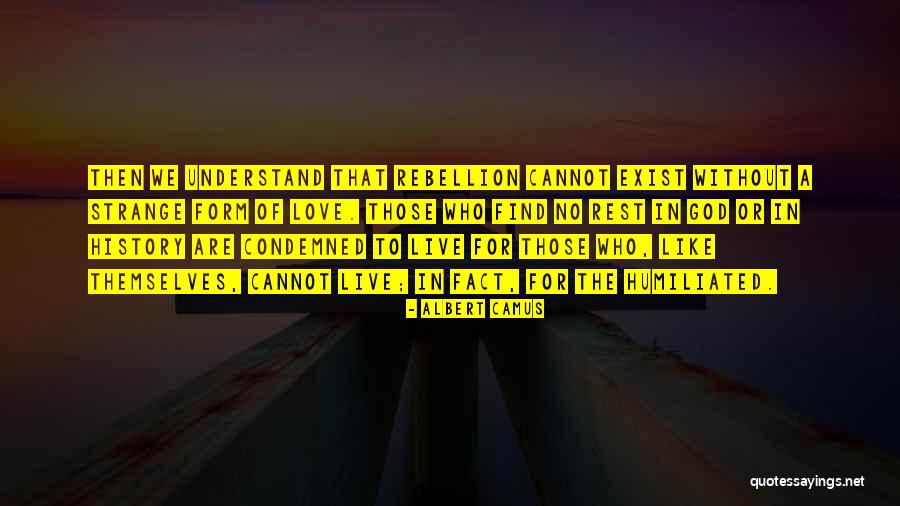 Love Without Rest Quotes By Albert Camus Love Without Rest Quotes By Albert Camus
