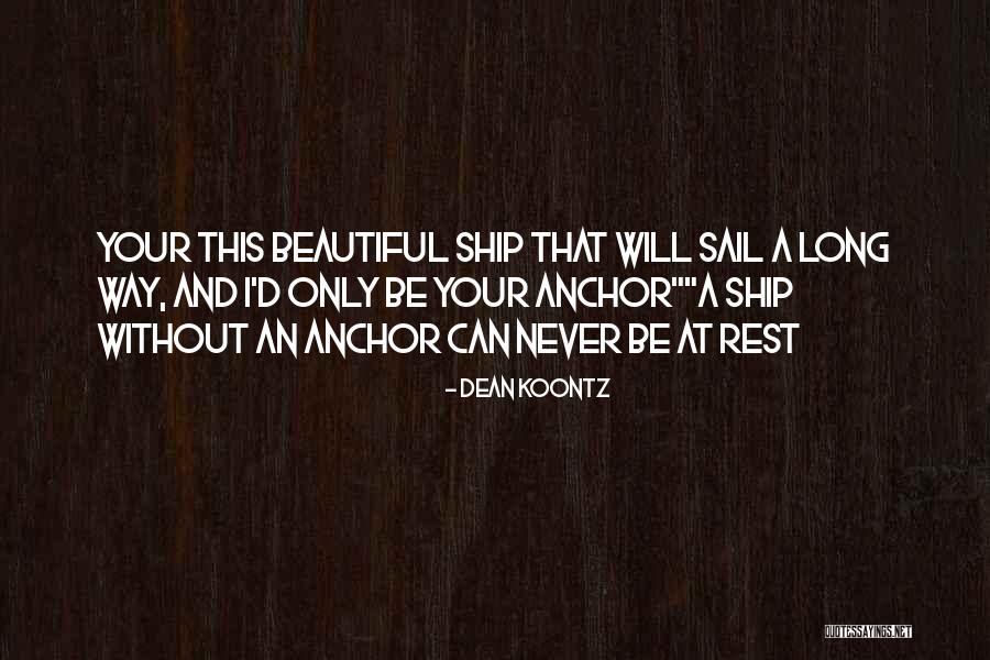 Love Without Rest Quotes By Dean Koontz Love Without Rest Quotes By Dean Koontz