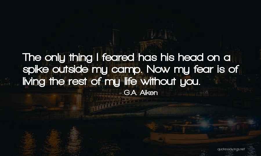 Love Without Rest Quotes By G.A. Aiken Love Without Rest Quotes By G.A. Aiken
