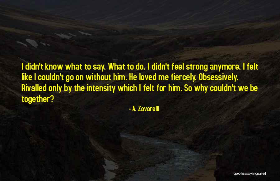 Love Without Romance Quotes By A. Zavarelli