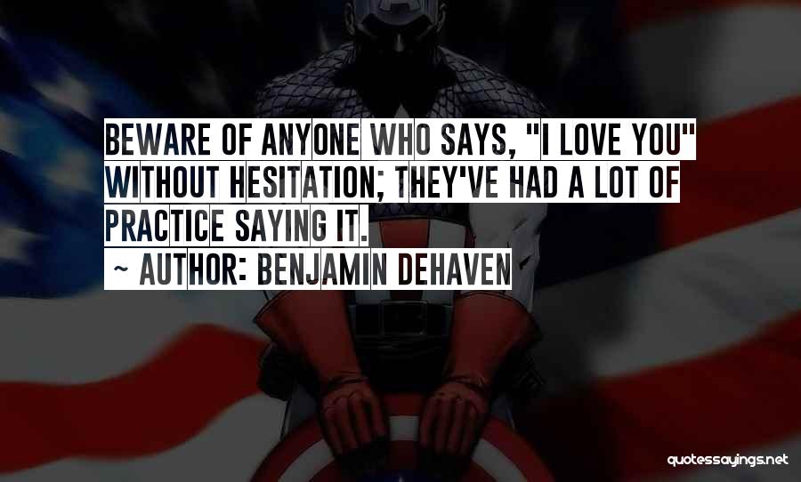 Love Without Saying It Quotes By Benjamin DeHaven