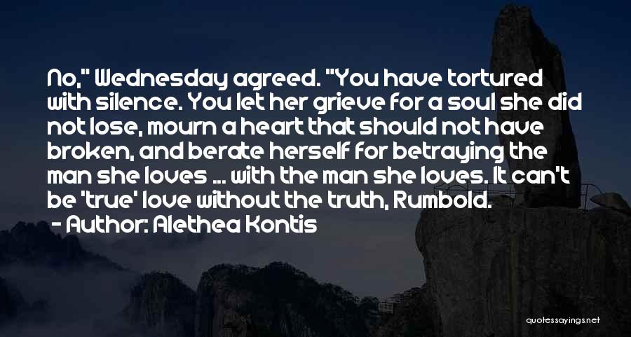 Love Without Truth Quotes By Alethea Kontis