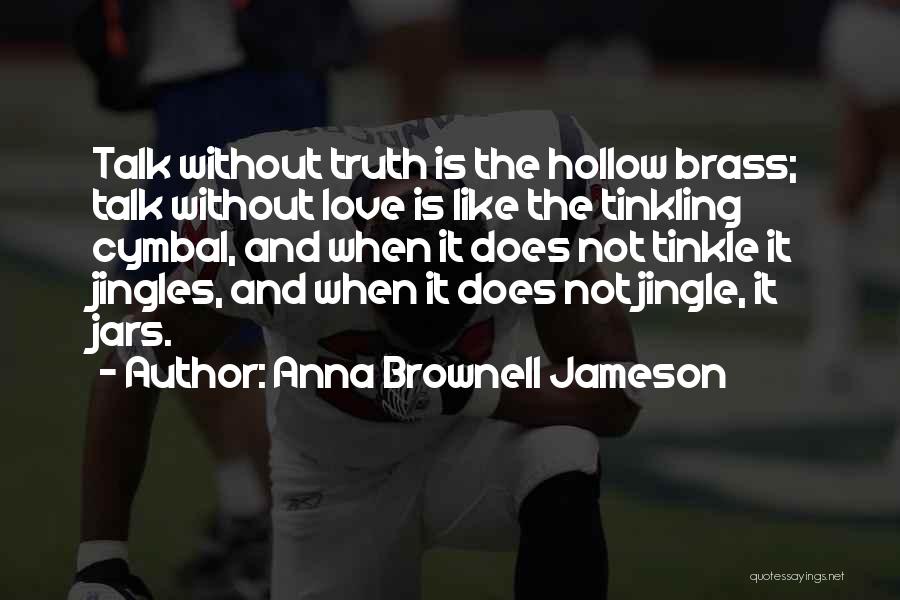 Love Without Truth Quotes By Anna Brownell Jameson