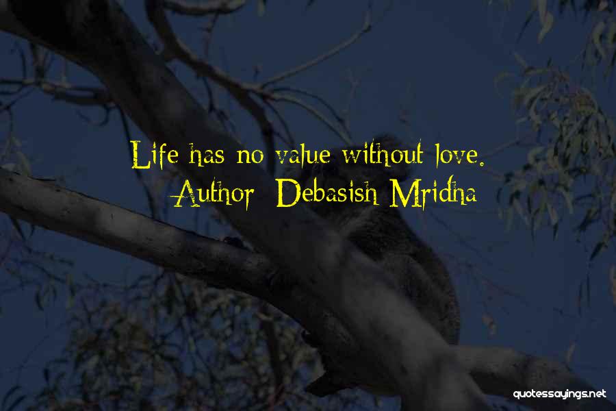 Love Without Truth Quotes By Debasish Mridha