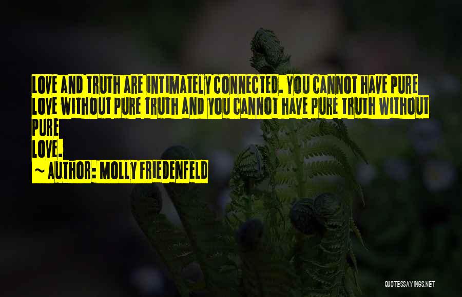 Love Without Truth Quotes By Molly Friedenfeld