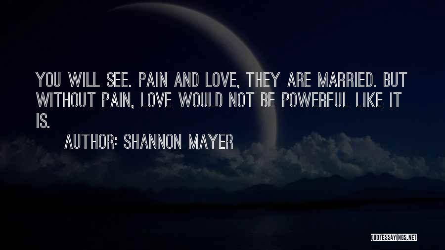 Love Without You Is Quotes By Shannon Mayer