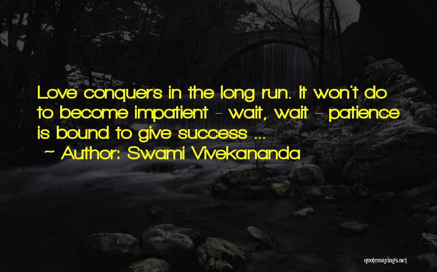 Love Won't Wait Quotes By Swami Vivekananda