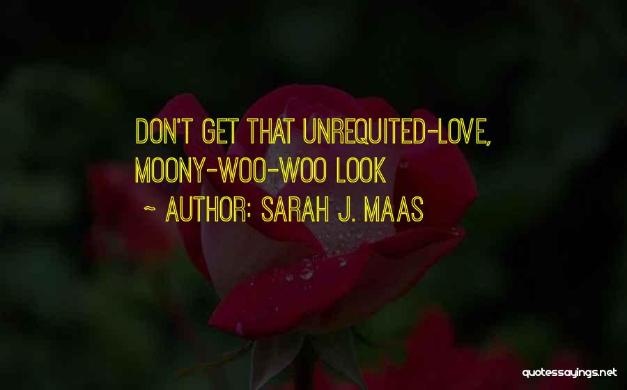 Love Woo Quotes By Sarah J. Maas