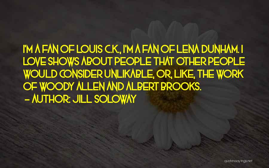 Love Woody Allen Quotes By Jill Soloway