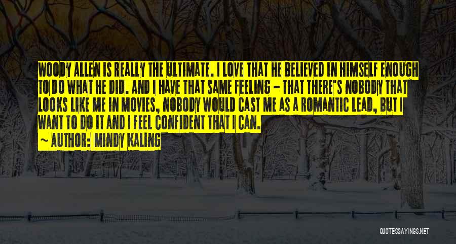 Love Woody Allen Quotes By Mindy Kaling