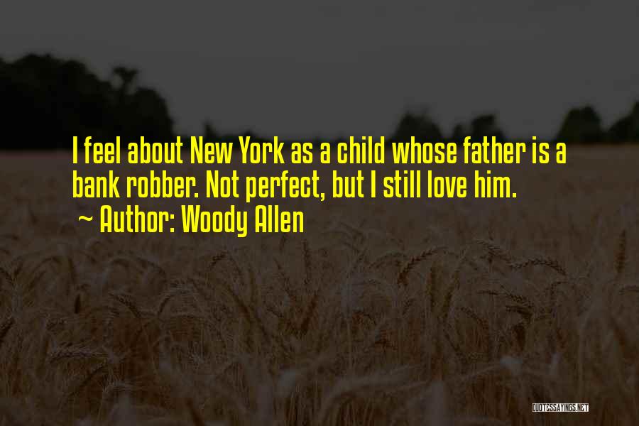 Love Woody Allen Quotes By Woody Allen