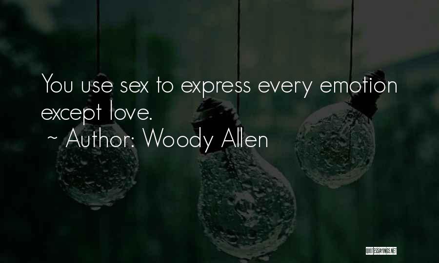 Love Woody Allen Quotes By Woody Allen