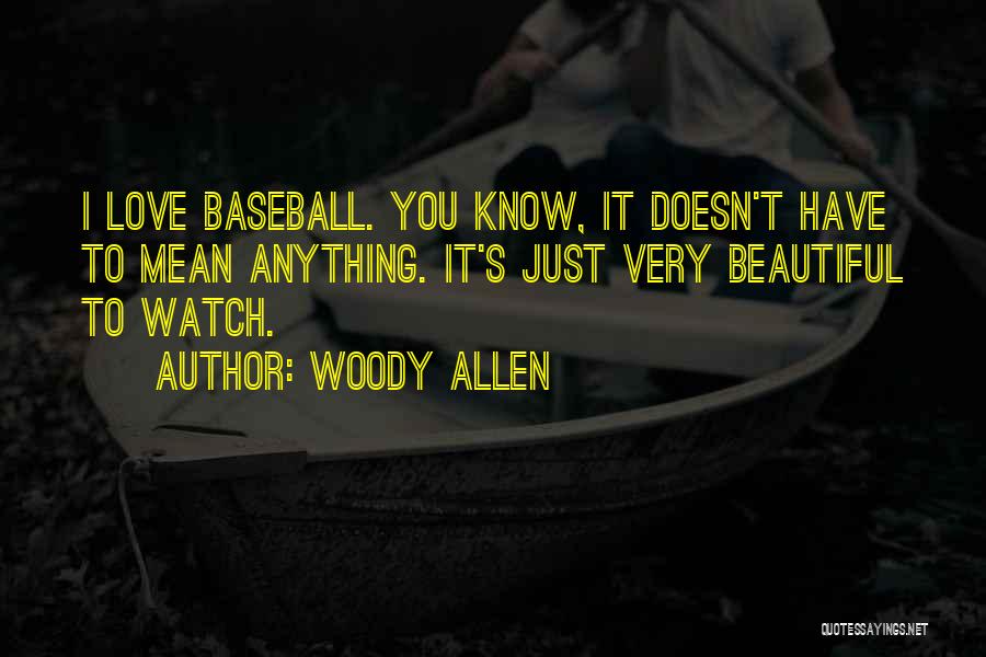 Love Woody Allen Quotes By Woody Allen