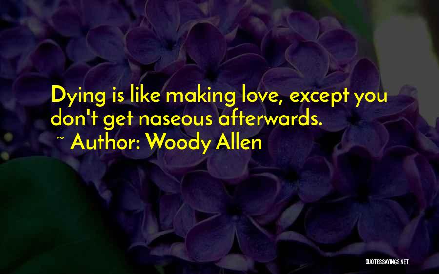 Love Woody Allen Quotes By Woody Allen