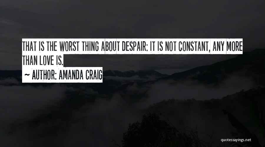 Love Worst Thing Quotes By Amanda Craig