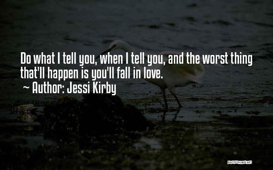 Love Worst Thing Quotes By Jessi Kirby