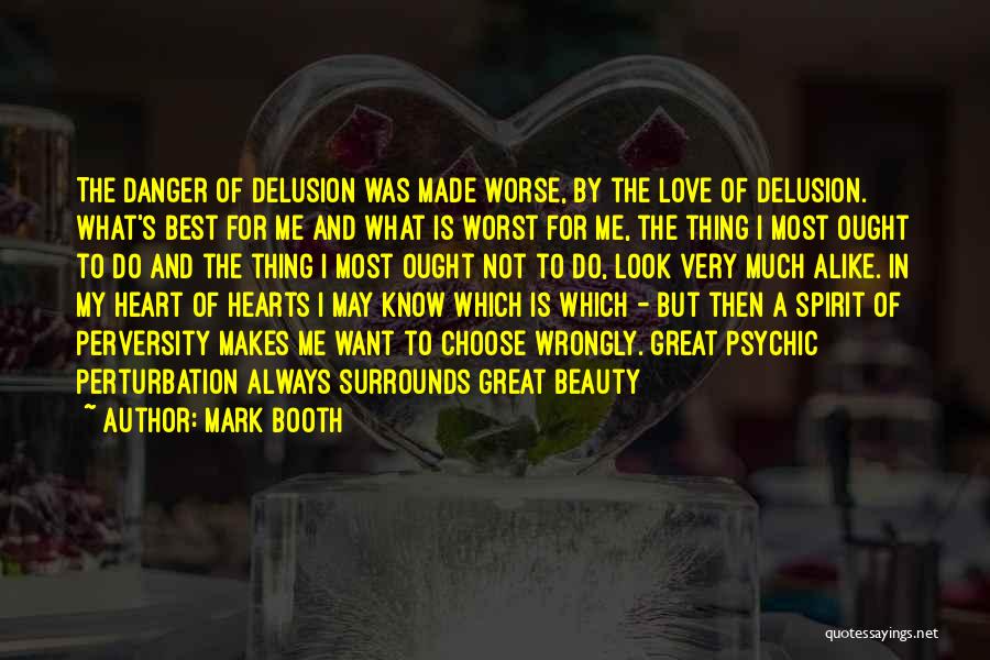 Love Worst Thing Quotes By Mark Booth