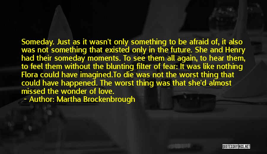Love Worst Thing Quotes By Martha Brockenbrough