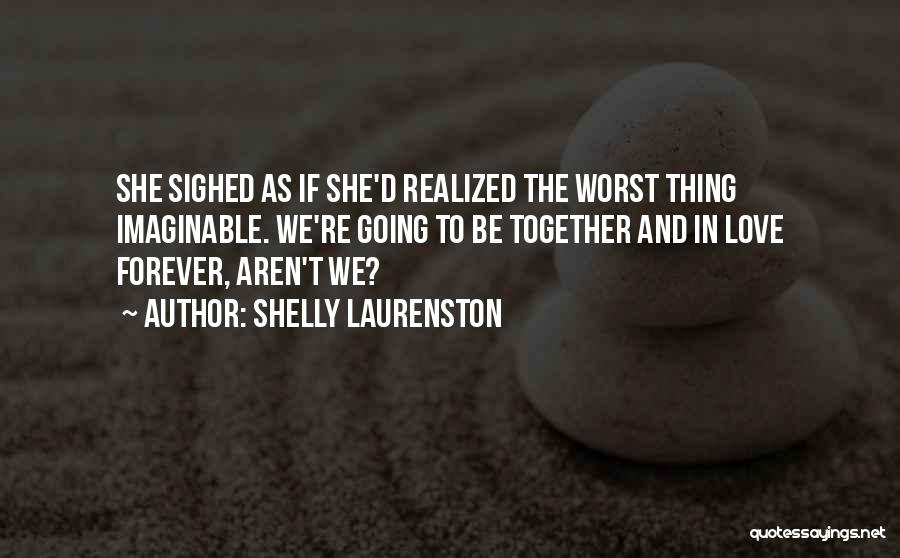 Love Worst Thing Quotes By Shelly Laurenston