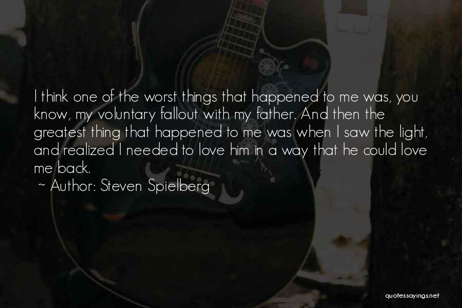 Love Worst Thing Quotes By Steven Spielberg